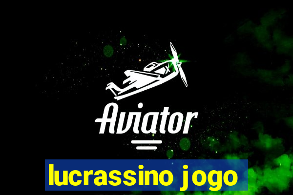 lucrassino jogo